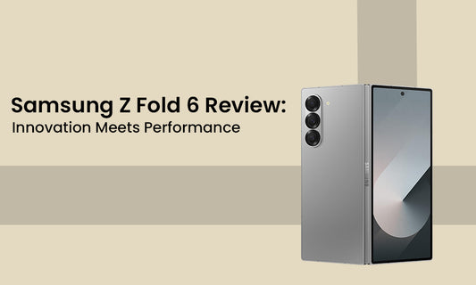 Samsung Z Fold 6 Review: Innovation Meets Performance