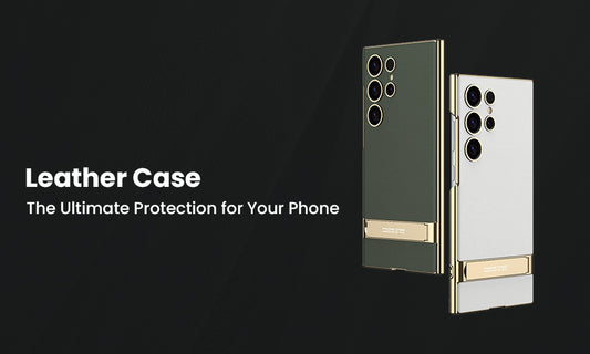 Leather Case: The Ultimate Protection for Your Phone