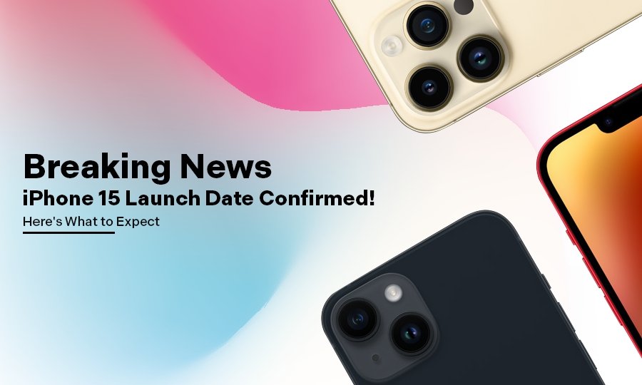 Breaking News: iPhone 15 Launch Date Confirmed! Here's What to Expect - Bharatcase