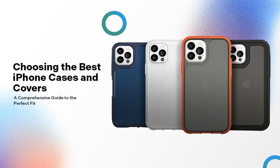 How To Choose the Best iPhone Cases and Covers: A Comprehensive Guide - Bharatcase